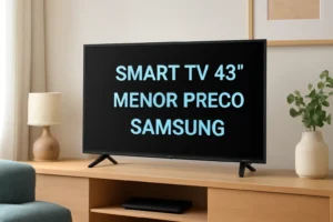 6 Melhores Smart TVs 43 Polegadas com Tecnologia de Ponta